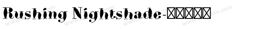 Rushing Nightshade字体转换